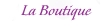 La boutique